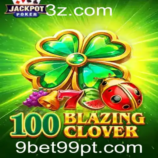 Explorando o Mundo do Jogo 100BlazingClover e sua Dinâmica com 9bet99