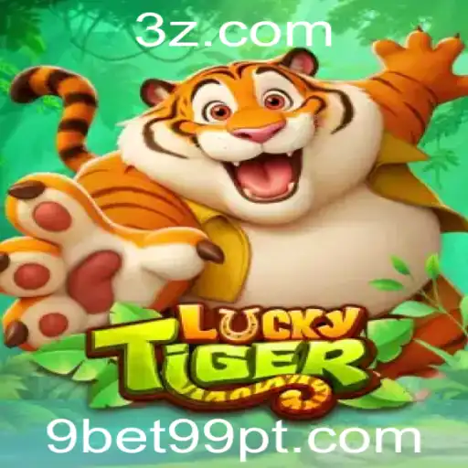 Descubra o Mundo Empolgante de LuckyTiger com 9bet99