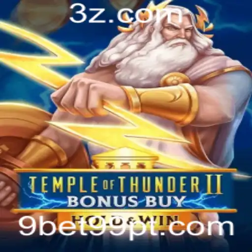 TempleofThunderIIBonusBuy: Desvendando o Novo Fenômeno com 9bet99
